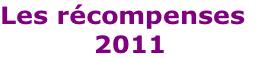Les récompenses 
           2011